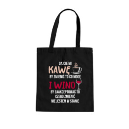Dajcie mi kawę i wino - torba na prezent