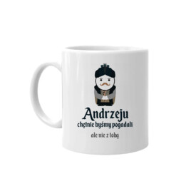 Andrzeju, chętnie byśmy pogadali... ale nie z tobą - kubek na prezent