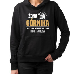 Żona górnika jest jak normalna żona, tylko fajniejsza - damska bluza na prezent