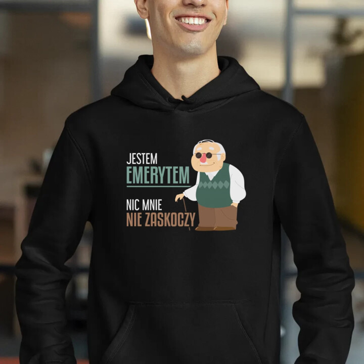 Jestem emerytem, nic mnie nie zaskoczy - męska bluza na prezent