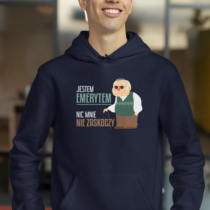 Jestem emerytem, nic mnie nie zaskoczy - męska bluza na prezent