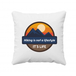Hiking is not a lifestyle. It's life - poduszka na prezent