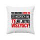 Nie obchodzi mnie to, że wszyscy idą, ty nie jesteś wszyscy! - poduszka na prezent