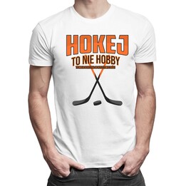 Hokej to nie hobby - męska koszulka z nadrukiem