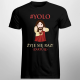 YOLO, żyje się tylko raz! (Żartuję) - męska koszulka na prezent