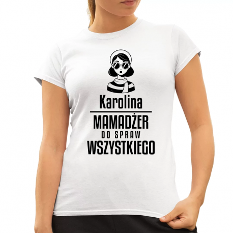 Imię - mamadżer do spraw wszystkiego - damska koszulka na prezent - produkt personalizowany