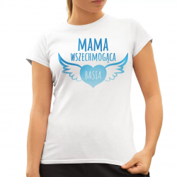 Mama wszechmogąca (imię) - damska koszulka na prezent - produkt personalizowany