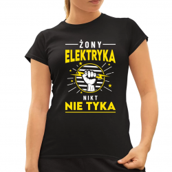 Żony elektryka nikt nie tyka - damska koszulka na prezent