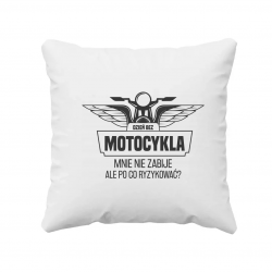Dzień bez motocykla,mnie nie zabije v2 - poduszka na prezent