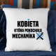 Kobieta, która pokochała mechanika - poduszka na prezent