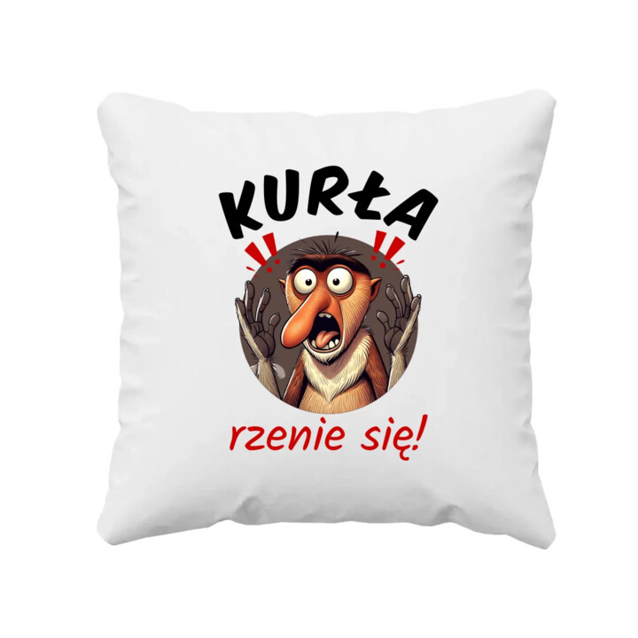 Kurła rzenie się! - poduszka na prezent