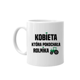 Kobieta, która pokochała  rolnika  - kubek na prezent