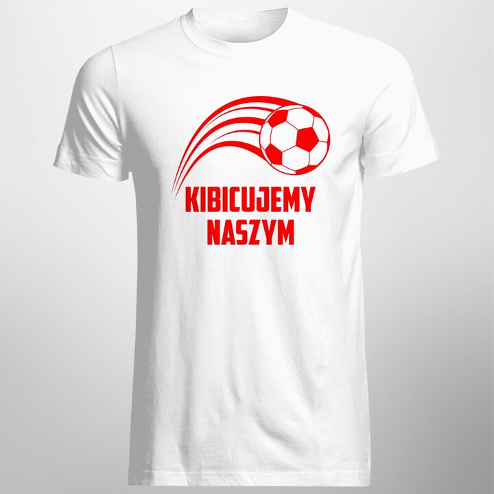 Kibicujemy naszym - damska lub męska koszulka z nadrukiem