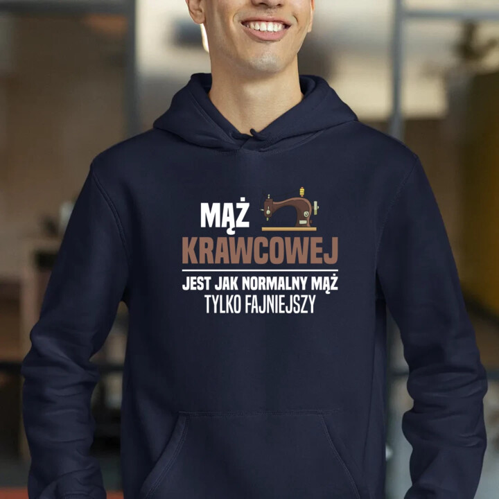 Mąż krawcowej jest jak normalny mąż - męska bluza na prezent