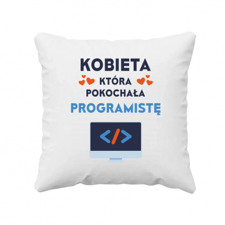 Kobieta, która pokochała programistę - poduszka na prezent