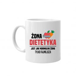 Żona dietetyka jest jak normalna żona - kubek na prezent