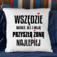 Wszędzie dobrze, ale z moją przyszłą żoną najlepiej - poduszka na prezent