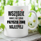 Wszędzie dobrze, ale z moją przyszłą żoną najlepiej - kubek na prezent