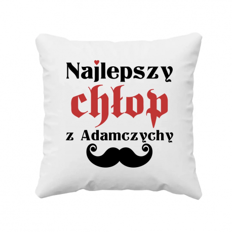 Najlepszy chłop z Adamczychy - poduszka na prezent