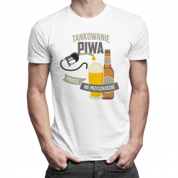 Tankowanie piwa, proszę nie przeszkadzać - męska koszulka z nadrukiem