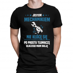 Jestem mechanikiem - nie kłócę się - męska koszulka na prezent