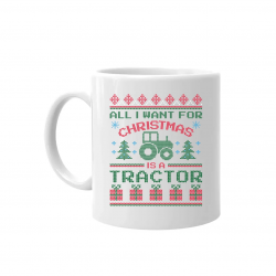 All I want for Christmas is a tractor - kubek na prezent