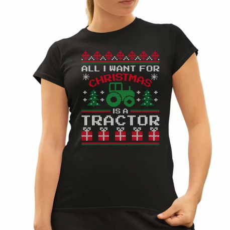 All I want for Christmas is a tractor - damska koszulka na prezent