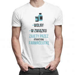 Wolny W związku Zajęty przez atrakcyjną farmaceutkę - męska koszulka z nadrukiem