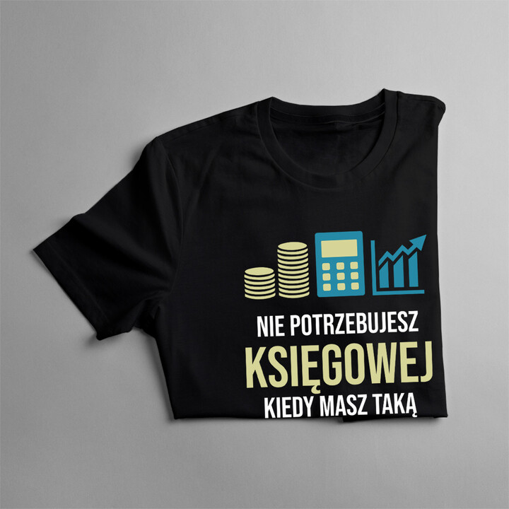 Nie potrzebujesz księgowej - damska koszulka z nadrukiem