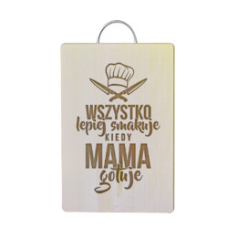 Wszystko lepiej smakuje kiedy mama gotuje - drewniana deska z grawerem