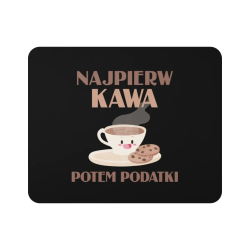 Najpierw kawa, potem podatki - podkładka pod mysz na prezent