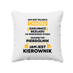 Jam jest władca chaosu - kierownik - poduszka na prezent