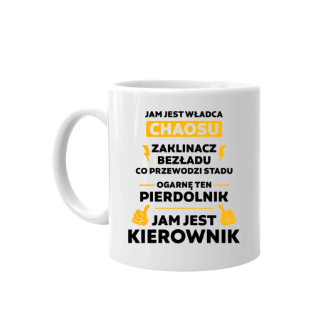 Jam jest władca chaosu - kierownik - kubek na prezent