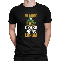 Ni mom czasu bo łorom - męska koszulka na prezent