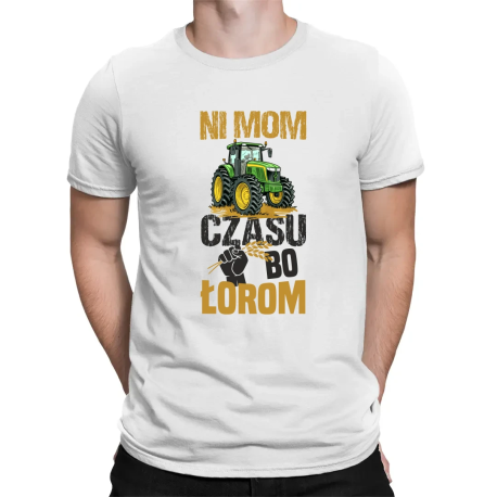 Ni mom czasu bo łorom - męska koszulka na prezent