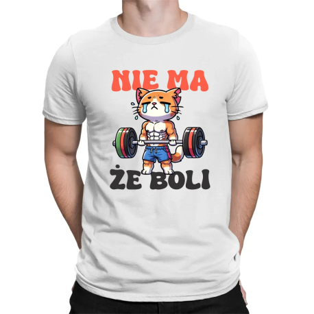 Nie ma, że boli - męska koszulka na prezent