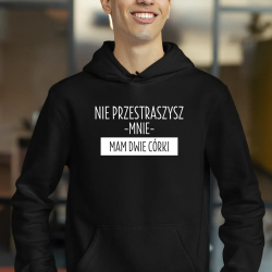 Nie przestraszysz mnie, mam dwie córki - męska bluza na prezent