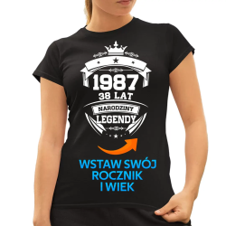 Narodziny legendy z Twoim rocznikiem - damska koszulka z nadrukiem