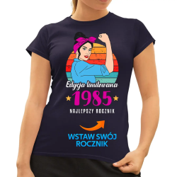 Edycja limitowana - najlepszy rocznik - damska koszulka na prezent - produkt personalizowany