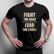 Fight the dead, fear the living - damska lub męska koszulka z nadrukiem