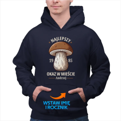 Najlepszy okaz w mieście - imię + rocznik - męska bluza na prezent - produkt personalizowany