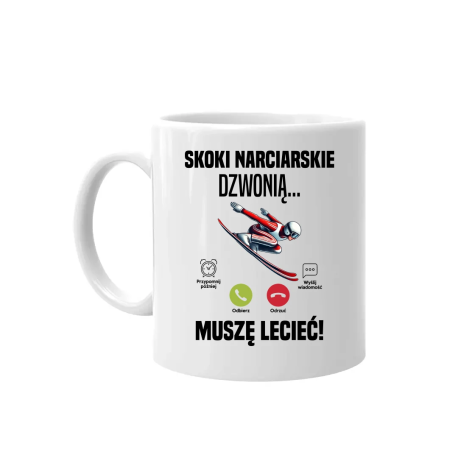 Skoki narciarskie dzwonią - muszę lecieć! - kubek na prezent