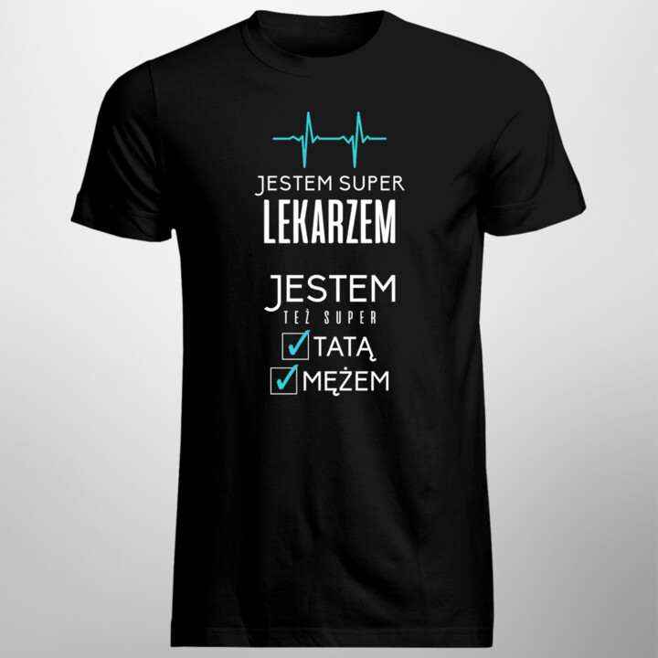 Jestem super lekarzem, jestem też super tatą i mężem - męska koszulka z nadrukiem
