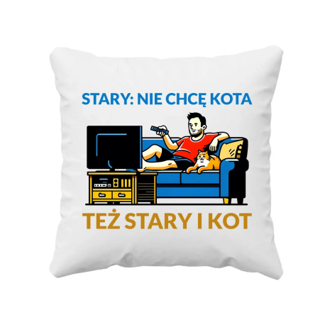 Stary: nie chcę kota, też stary i kot - poduszka na prezent