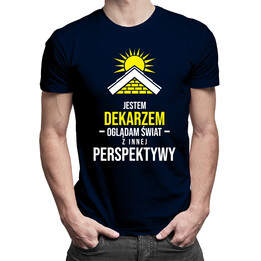 Jestem dekarzem - oglądam świat z innej perspektywy - męska koszulka z nadrukiem