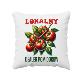 Lokalny dealer pomidorów - poduszka na prezent