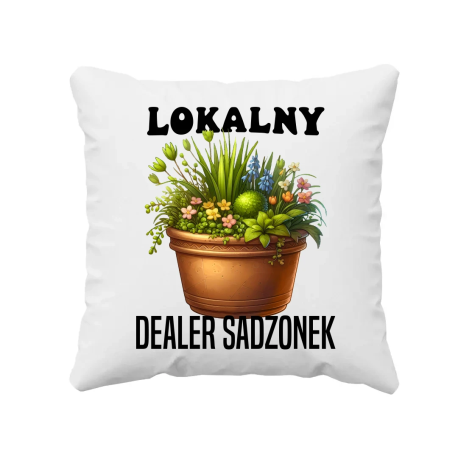 Lokalny dealer sadzonek - poduszka na prezent