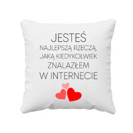 Jesteś najlepszą rzeczą - poduszka na prezent