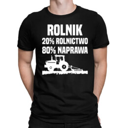 Rolnik - 20% rolnictwo, 80% naprawa - męska koszulka na prezent
