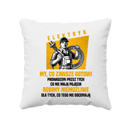 Elektryk - my, co zawsze gotowi - poduszka na prezent